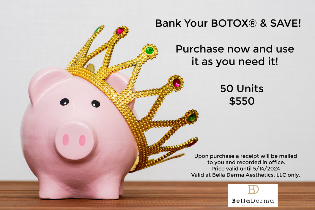 Bank Your BOTOX® - 50 Units